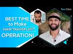 Best Time to Make Hair Transplant Operation ! - Vera Clinic Turkey